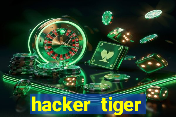 hacker tiger fortune gratis